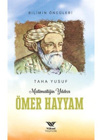 Matematiğin Yıldızı Ömer Hayyam - Taha Yusuf - Yüksel Yayıncılık