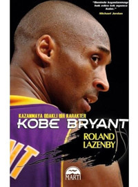 Kobe Bryant - Roland Lazenby - Martı Yayınları