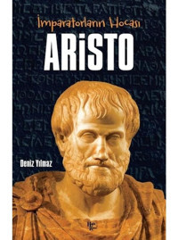 İmparatorların Hocası: Aristo - Deniz Yılmaz - Halk Kitabevi