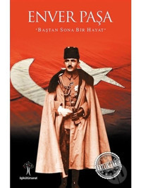 Enver Paşa- İlgi Kültür Sanat Yayınları