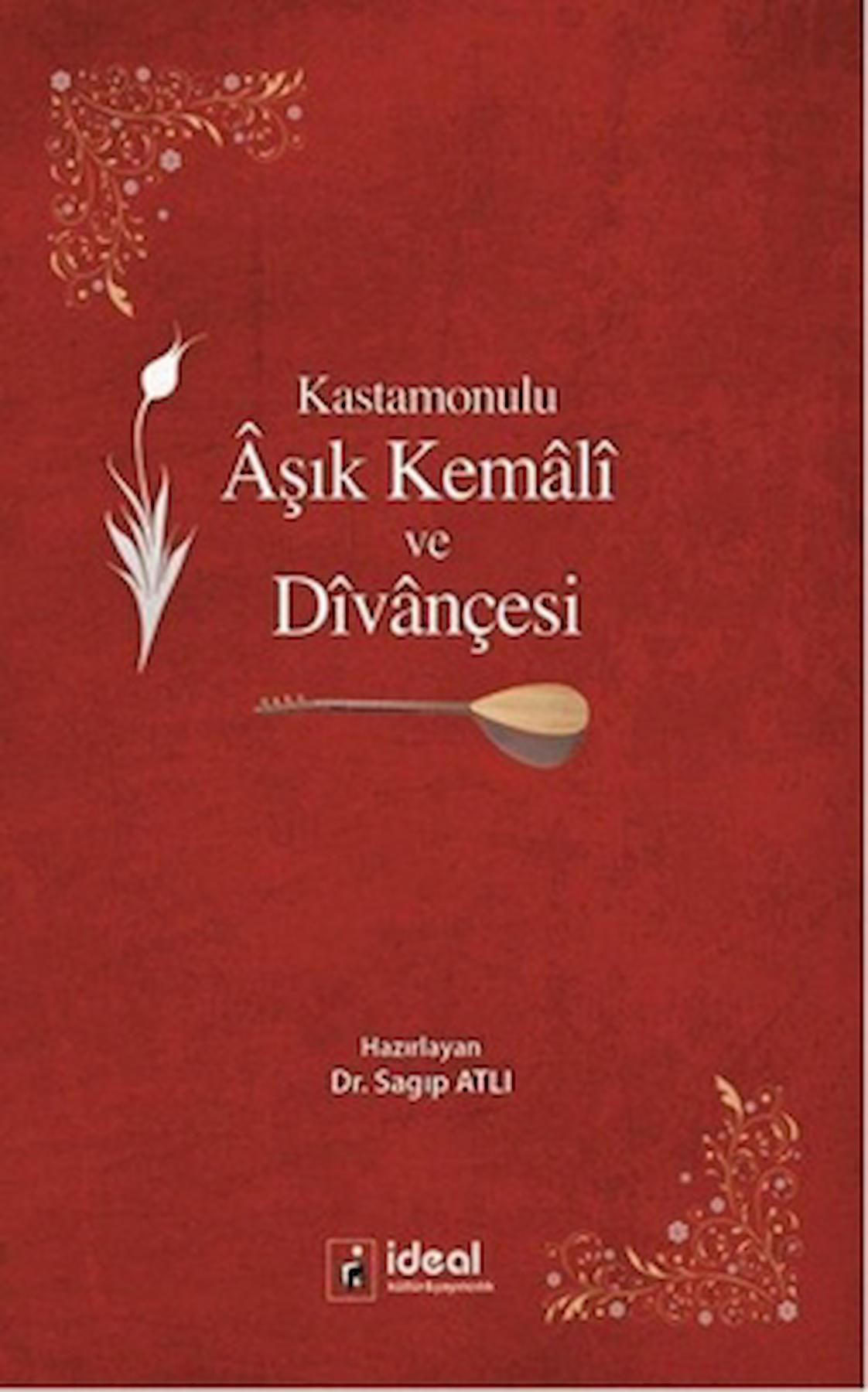 Kastamonulu Aşık Kemali ve Divançesi / Sagıp Atlı / İdeal Kültür Yayıncılık / 9786055729813