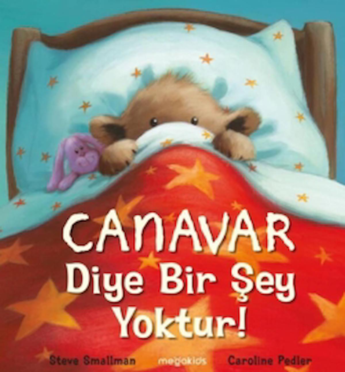 Canavar Diye Bir Şey Yoktur! / Steve Smallman / Megakids Yayıncılık / 9786057265241