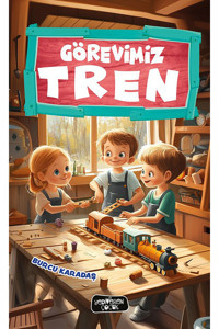 Yediveren Çocuk Görevimiz Tren/Burcu Karadaş/Yediveren Çocuk