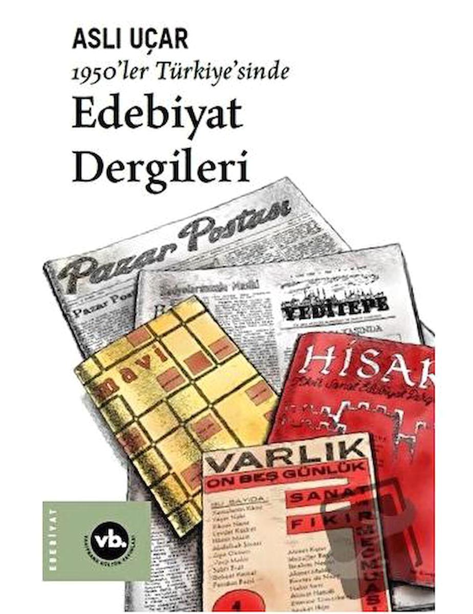 1950’ler Türkiye’sinde Edebiyat Dergileri / Vakıfbank Kültür Yayınları / Aslı