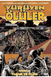 Marmara Çizgi Yayınları Yürüyen Ölüler Bölüm 24 - Yaşam Ve Ölüm / Robert Kirkman / / 9786059985567