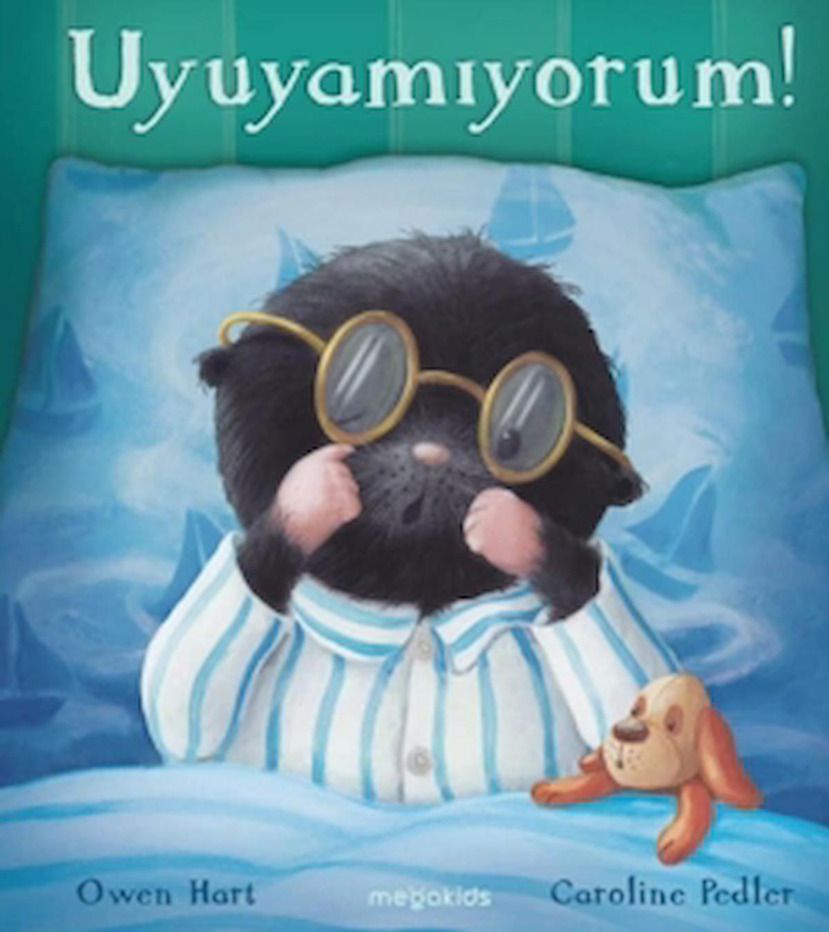 Uyuyamıyorum! / Owen Hart / Megakids Yayıncılık / 9786057262516