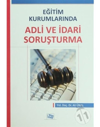 Eğitim Kurumlarında Adli ve İdari Soruşturma - Ali Ünal - Anı Yayıncılık
