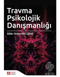 Travma Psikolojik Danışmanlığı- Pegem Akademi Yayıncılık