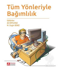 Tüm Yönleriyle Bağımlılık- Pegem Akademi Yayıncılık