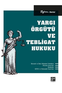 Gazi Kitabevi Reform Serisi Yargı Örgütü Ve Tebligat Hukuku - Kolektif