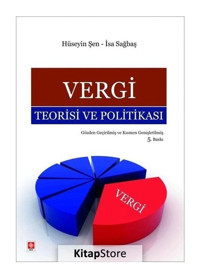 Vergi Teorisi ve Politikası - Hüseyin Şen - Ekin Basım Yayın