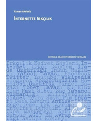 İnternette Irkçılık - Yaman Akdeniz - İstanbul Bilgi Üniv.Yayınları