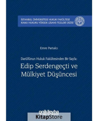 Darülfünun Hukuk Fakültesinden Bir Sayfa-Edip Serdengeçti ve Mülkiyet Düşüncesi - Emre Partalcı - On İki Levha Yayıncılık