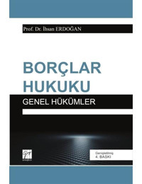 Borçlar Hukuku - İhsan Erdoğan - Gazi Kitabevi