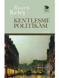 Kentleşme Politikası - Ruşen Keleş - İmge Kitabevi