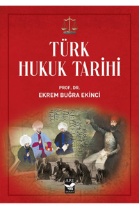 Arı Sanat Yayınevi Türk Hukuk Tarihi / Ekrem Buğra Ekinci / Arı Sanat Yayınevi / 9786256042964