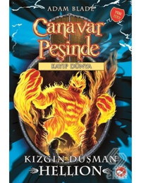 Canavar Peşinde 38 - Kızgın Düşman Hellion - Kayıp Dünya - Adam Blade - Beyaz Balina Yayınları