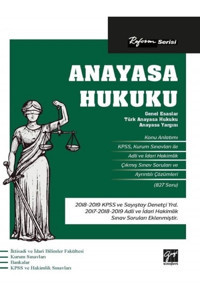 Gazi Kitabevi Reform Serisi Anayasa Hukuku (GENEL ESASLAR, TÜRK ANAYASA HUKUKU, ANAYASA YARGISI)