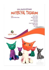 Okul Öncesi Eğitimde Materyal Tasarımı- Eğiten Kitap