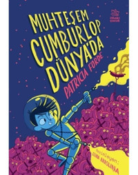 Muhteşem Cumburlop Dünya'da - Patricia Forde - İthaki Çocuk