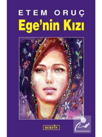Ege'nin Kızı - Etem Oruç - Berfin Yayınları