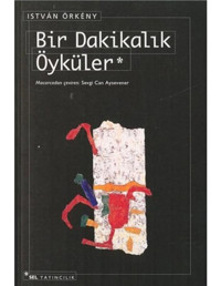 Bir Dakikalık Öyküler - İstvan Örkeny - Sel Yayıncılık