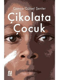 Çikolata Çocuk - Gonca Gülsel Şenler - Nesil Yayınları