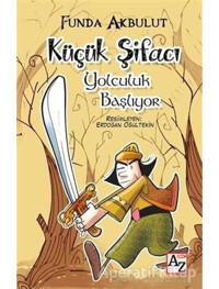 Küçük Şifacılar-Yolculuk Başlıyor - Funda Akbulut - Az Kitap