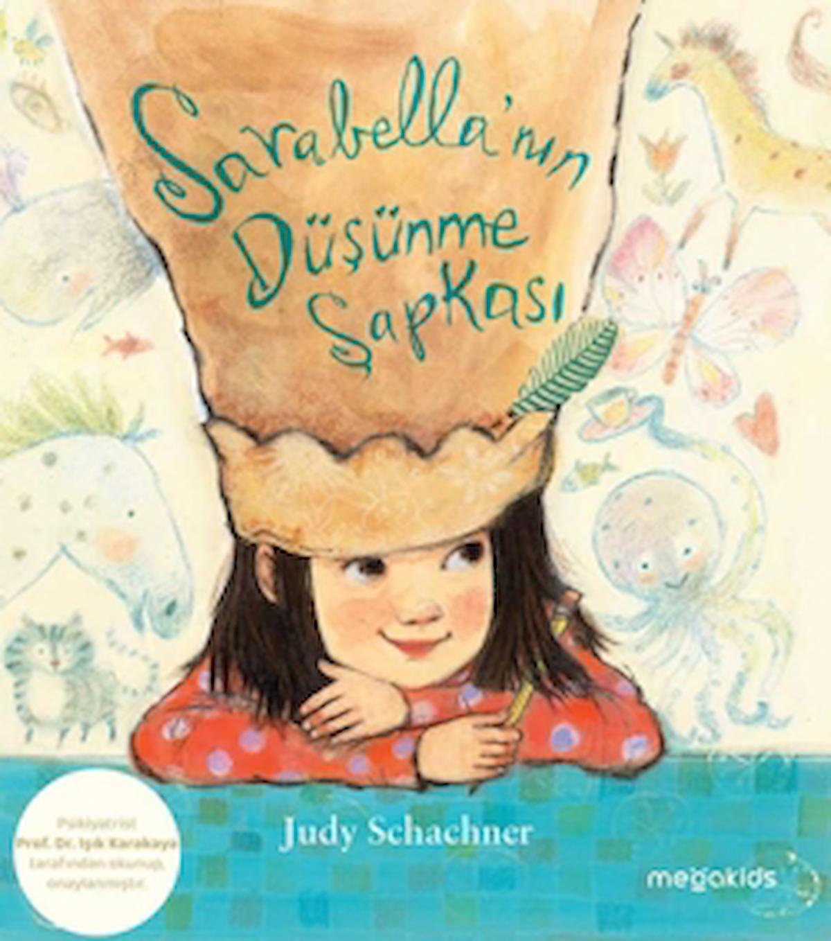 Sarabella'nın Düşünme Şapkası / Judy Schachner / Megakids Yayıncılık / 9786057309624