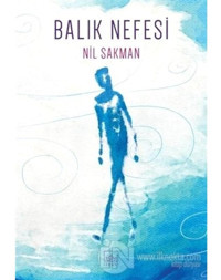 Balık Nefesi - Nil Sakman - İthaki Yayınları