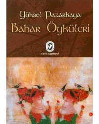 Bahar Öyküleri - Yüksel Pazarkaya - Cem Yayınevi