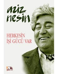 Herkesin İşi Gücü Var - Aziz Nesin - Nesin Yayınevi