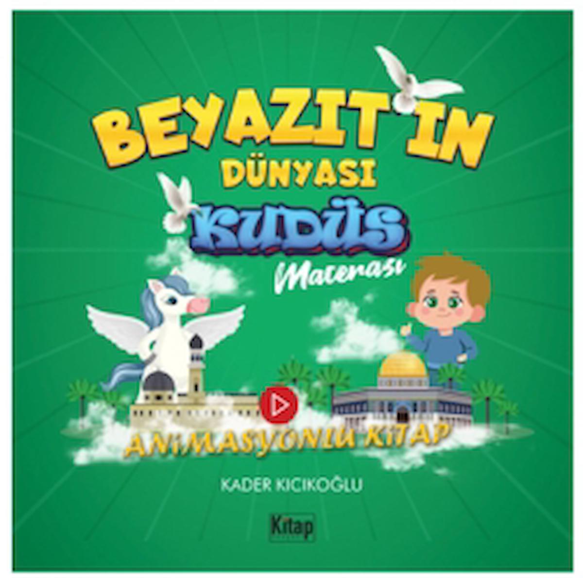 Beyazıtın Dünyası Kudüs Macerası / Kader Kıcıkoğlu / Kitap Dünyası Yayınları / 9786053518143