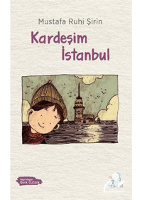 Kardeşim İstanbul - Mustafa Ruhi Şirin - Uçan At