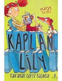 Kaplan Lily - Kahraman Görev Başında! - Maeve Friel - Büyülü Fener