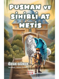Pusman ve Sihirli At Metis - Özge Güner - Kırmızı Ada Yayınları