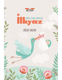 İlkyaz - Hikaye İçinde Hikayeler - Hülya Kaçan - Perseus Yayınevi