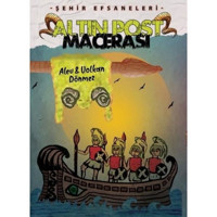 Altın Post Macerası - Şehir Efsaneleri - Alev Dönmez - Yazarın Kendi Yayını