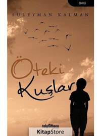 Öteki Kuşlar - Süleyman Kalman - Telgrafhane Yayınları