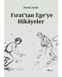 Fırat'tan Ege'ye Hikayeler - İsmail Aydın - Favori Yayınları