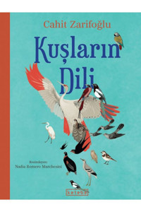 KETEBE ÇOCUK Kuşların Dili / Cahit Zarifoğlu / Ketebe Çocuk / 9786255998064