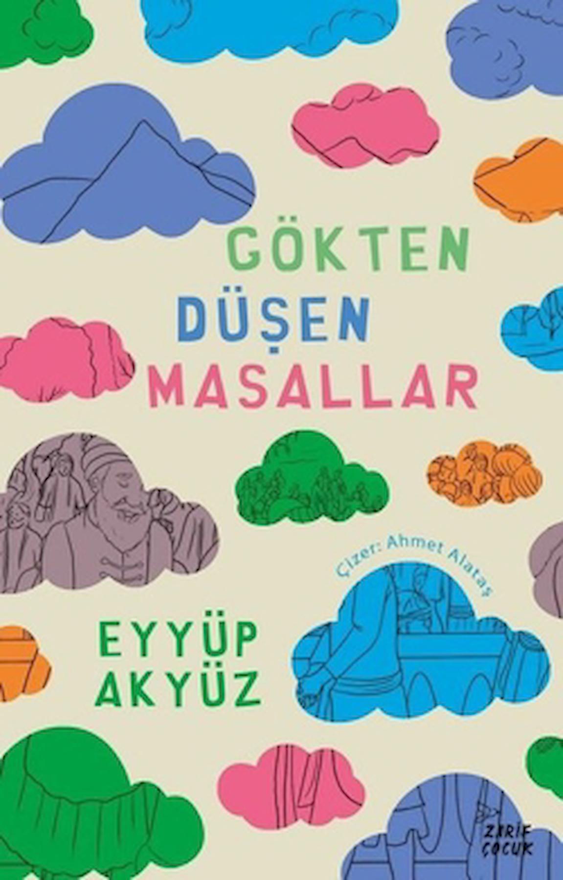 Gökten Düşen Masallar / Eyyüp Akyüz / Zarif Yayınları / 9786257694056