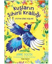 Uyuyan Sinek Kuşları - Kuşların Sihirli Krallığı - Anne Booth - Doğan ve Egmont Yayıncılık