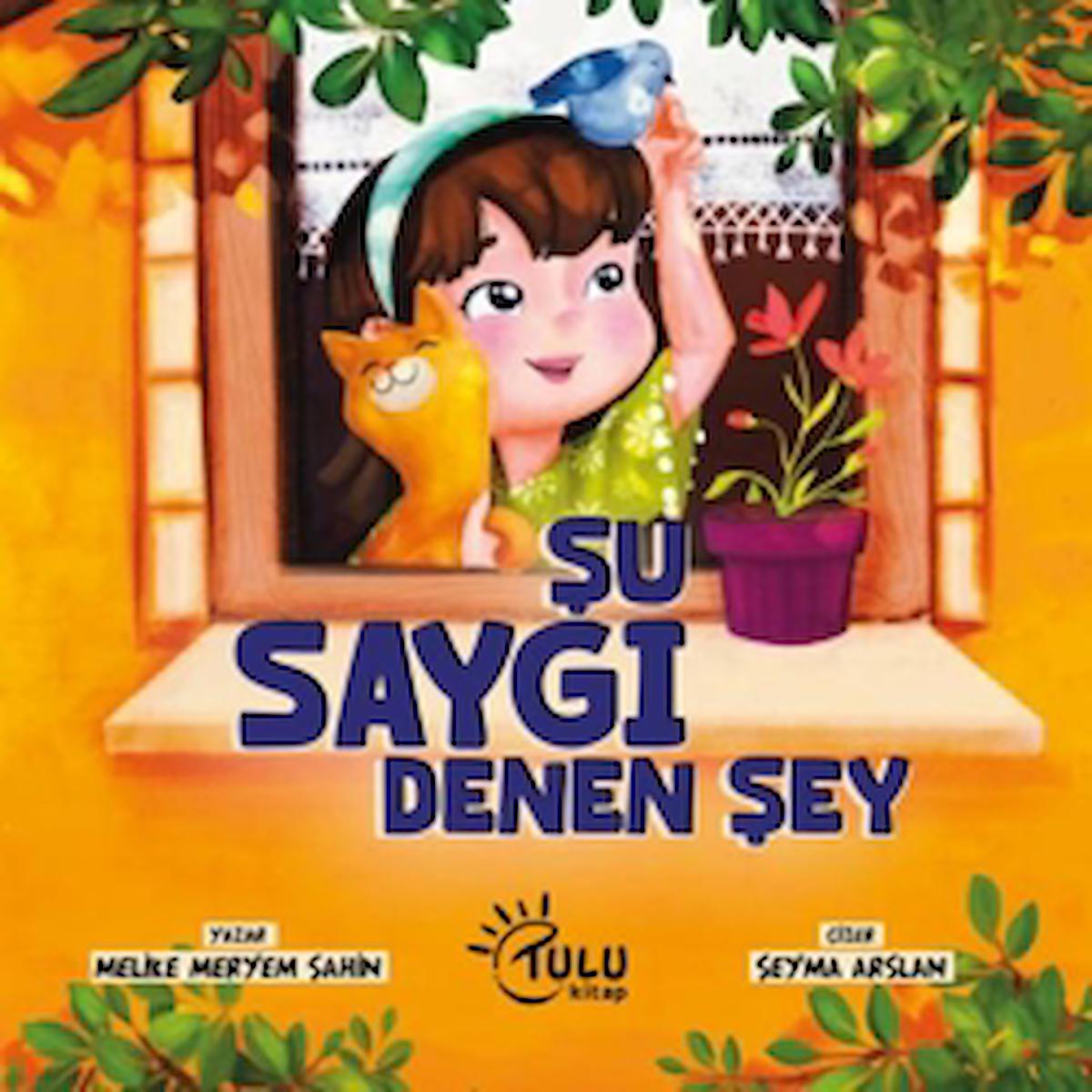 Şu Saygı Dene Şey / Melike Meryem Şahin / Tulu Kitap / 9786259970066