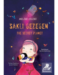 Saklı Gezegen-The Secret Planet - Melike Çelebi - Yitik Ülke Yayınları