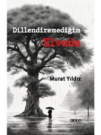 Dillendiremediğim Elveda - Murat Yıldız - Gece Kitaplığı