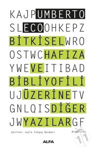 Bitkisel Hafıza ve Bibliyofili Üzerine Diğer Yazılar - Umberto Eco - Alfa Yayıncılık