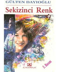 Sekizinci Renk - Gülten Dayıoğlu - Altın Kitaplar