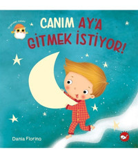 Beyaz Balina Yayınları Canım Ay’a Gitmek İstiyor! Dania Florino Kitabı 10 Sayfa Beyaz Balina Yayınları