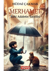 Merhamet - İlahi Adaletin Tecellisi - Hüdai Çakmak - Vova Yayınları